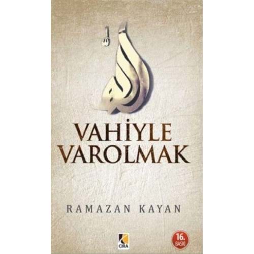 VAHİYLE VAROLMAK